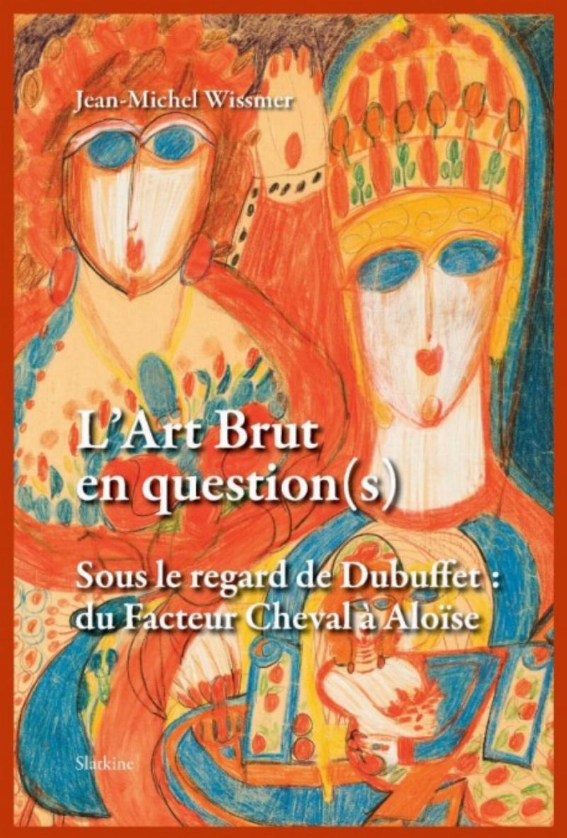 Un extrait d'un ouvrage de Jean Dubuffet sur l'Art Brut, avec une image d'une œuvre d'Aloïse Corbaz.