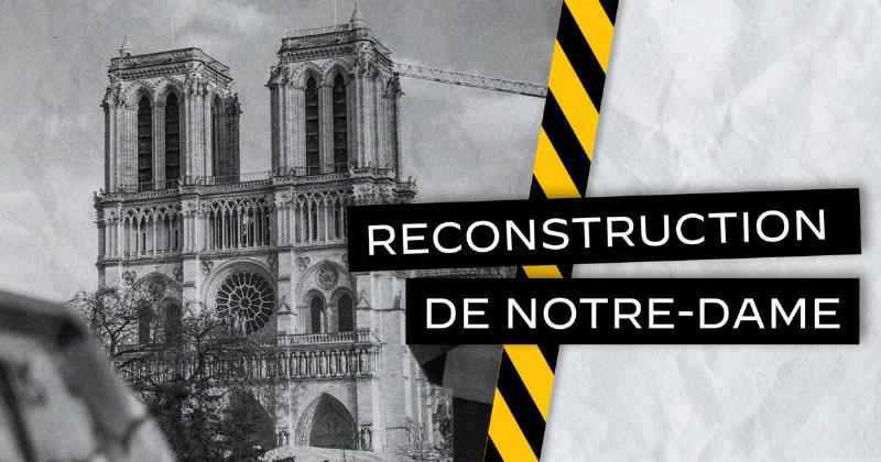 Les travaux finaux et le coût de la reconstruction de Notre-Dame de Paris